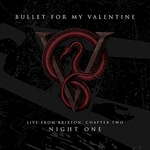 Bullet_For_My_Valentine_Live_from_Brixton_Chapter_two_night_one - Cover.jpg